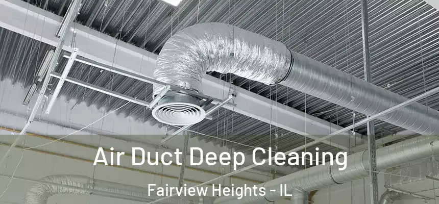 Air Duct Deep Cleaning Fairview Heights - IL