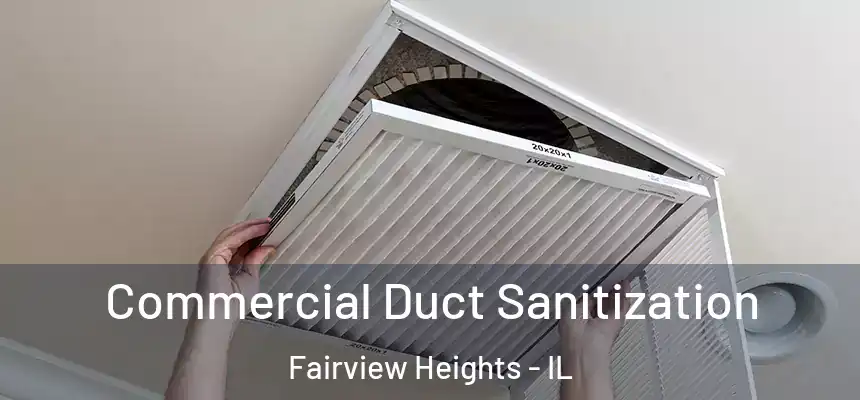  Commercial Duct Sanitization Fairview Heights - IL