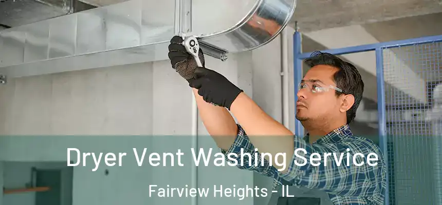  Dryer Vent Washing Service Fairview Heights - IL