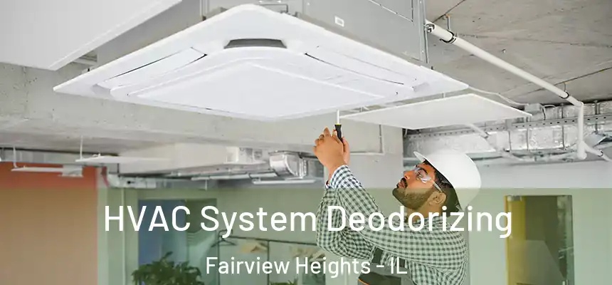 HVAC System Deodorizing Fairview Heights - IL